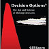 Decision Options: The Art and Science of Making Decisions (Chapman & Hall/CRC Finance)