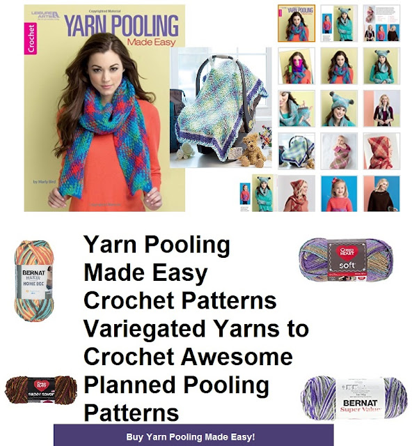 Yarn Pooling Easy Ways to Use Variegated Yarn to Crochet Awesome patterns