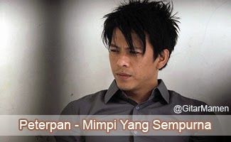 Lirik Lagu dan Kunci Gitar Peterpan - Mimpi Yang Sempurna 