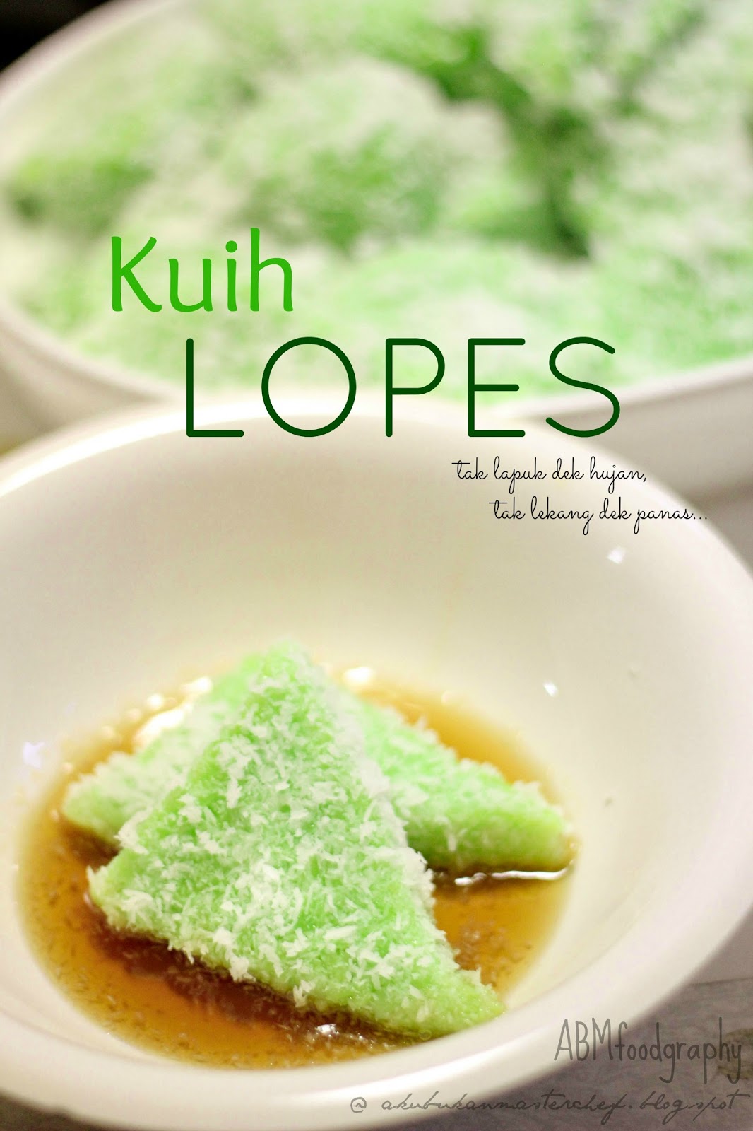 Aku Bukan Masterchef: Resepi 247 : Kuih Lopes - Jauh 