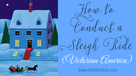 Kristin Holt | How to Conduct a Sleigh Ride (Victorian America)