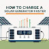 How to Charge a Solar Generator Faster