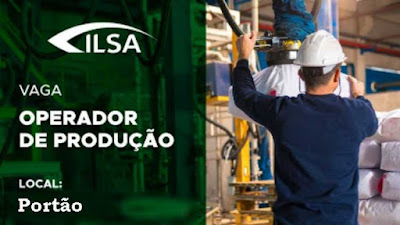 Ilsa Brasil abre vagas para Operador de Produção em Portão