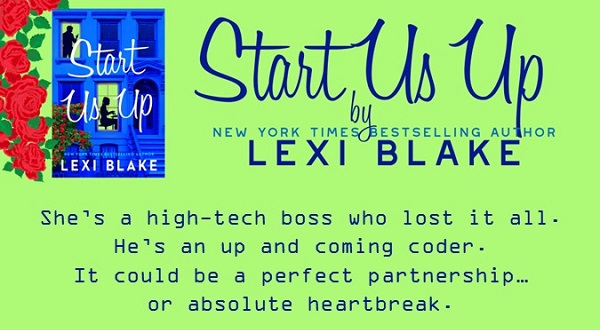 Start Us Up by New York Times Bestselling Author Lexi Blake. She’s a high-tech boss who lost it all. He’s an up and coming coder. It could be a perfect partnership… or absolute heartbreak.