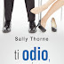 "Ti odio, anzi no, ti amo!" di SALLY THORNE