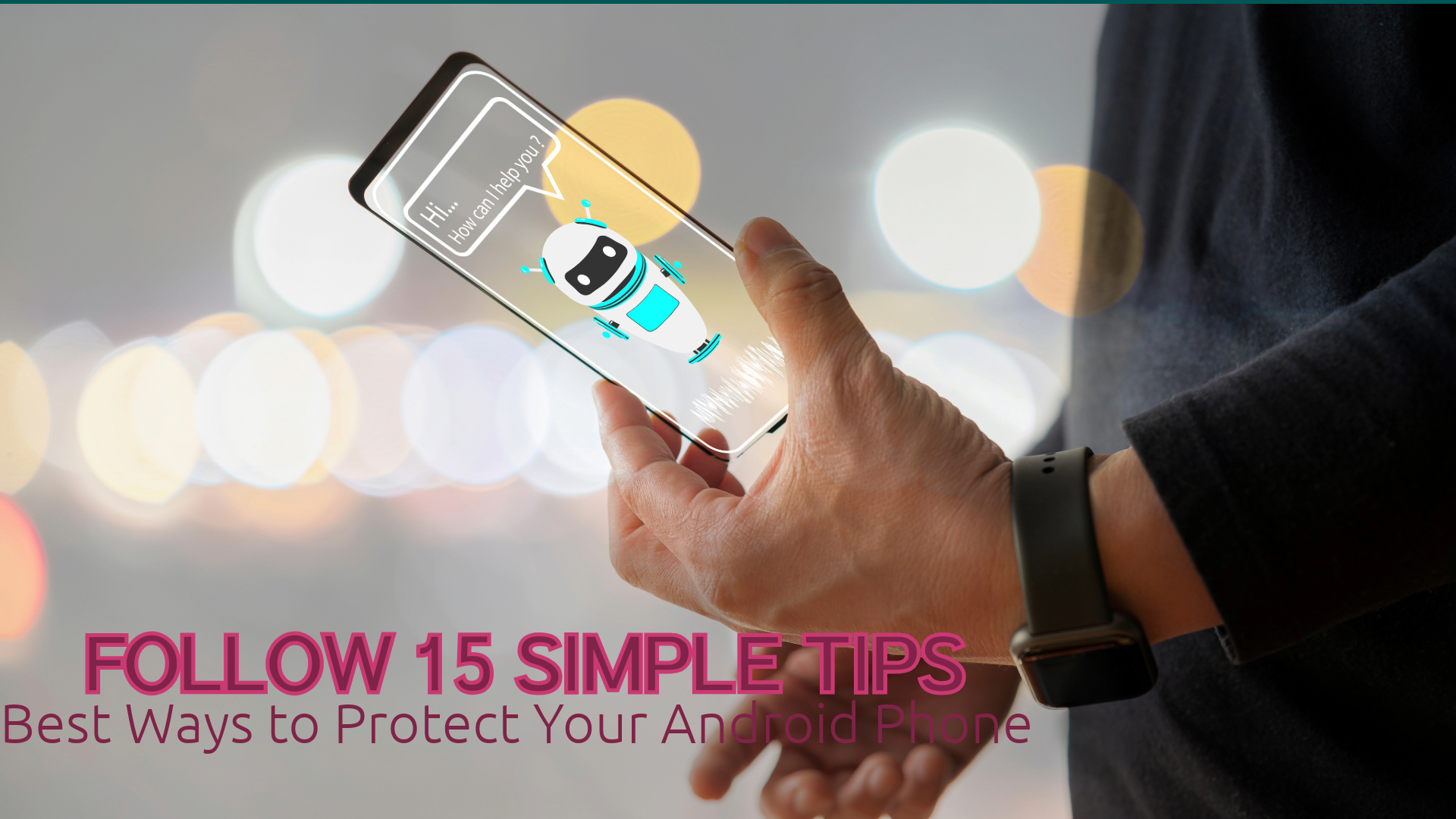 Best Ways to Protect Your Android Phone
