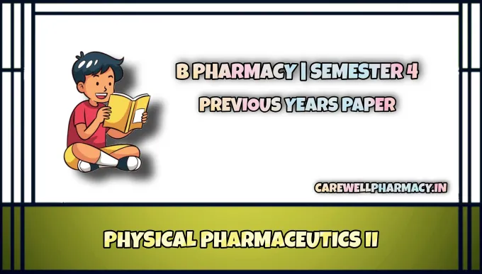 Previous Year Question Papers of Physical Pharmaceutics II