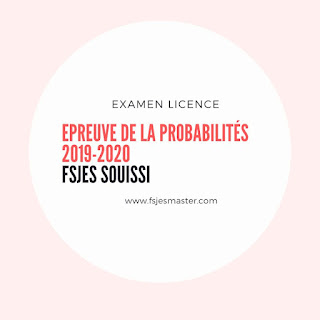 Exemple Examen Licence Epreuve de Probabilités 2020 - Fsjes Souissi