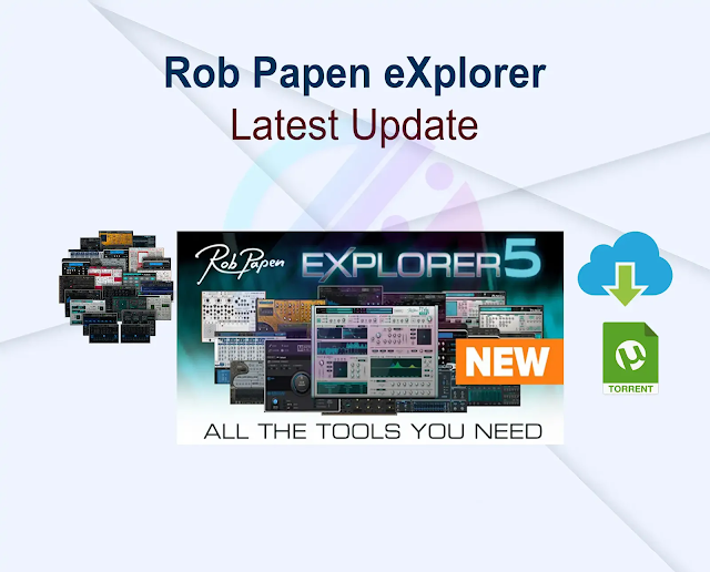 Rob Papen eXplorer 8.0.9 + Activator Latest Update