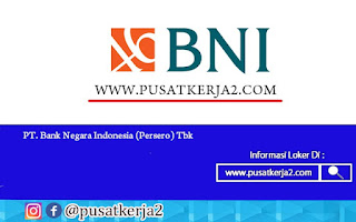 Lowongan Kerja SMA Sederajat Mei 2022 PT Bank Negara Indonesia