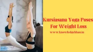 Kursiasana Yoga Poses For Weight Loss