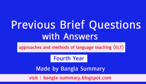 previous brief questions - elt- fourth year - bangla summary