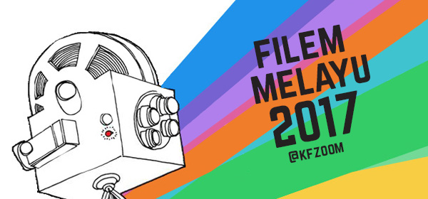 Senarai Filem Melayu Terbaru 2017 - KFZoom