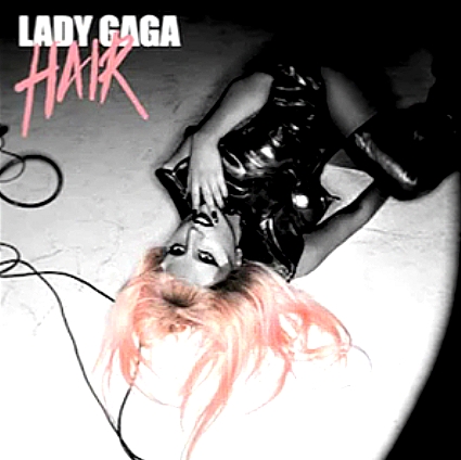 lady gaga hair cover art. Cover Art: Lady Gaga in #39;Hair#39;