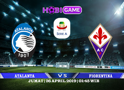 PREDIKSI ATALANTA VS FIORENTINA 26 APRIL 2019