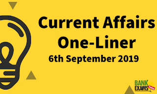 Current Affairs One-Liner: 6th September 2019