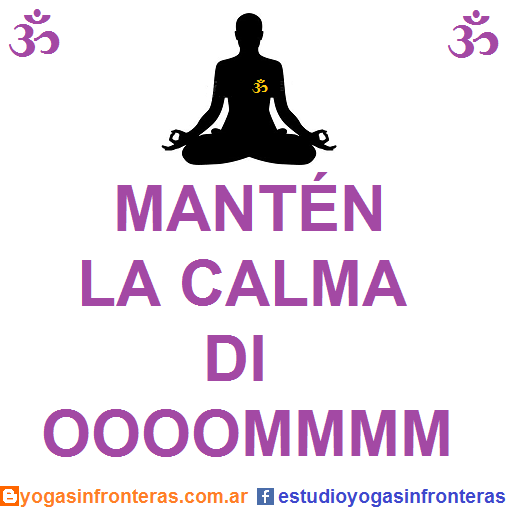 Mantén la calma. Di "OOOOMMMM"