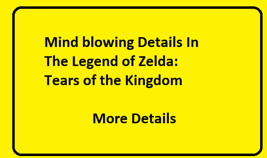 Mind blowing Details In The Legend of Zelda: Tears of the Kingdom