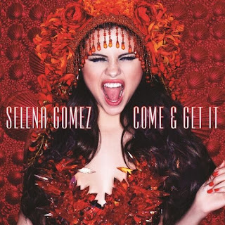 Come And Get It (Selena Gomez)