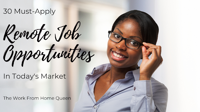 The Work From Home Queen - 30 Must-Apply Remote Job Opportunities In Today's Market