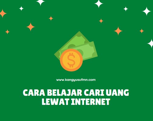 Cara Belajar Cari Uang Lewat Internet