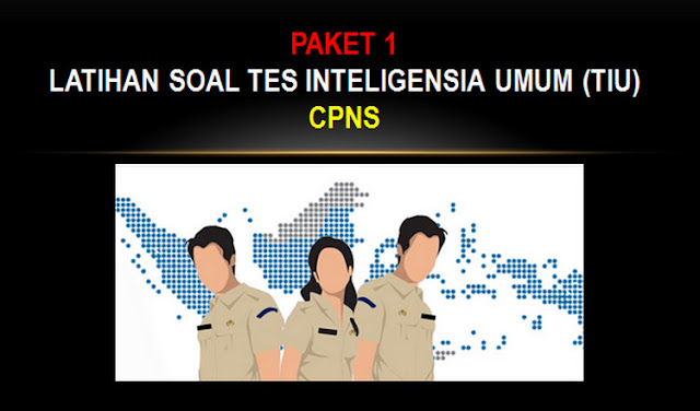 Paket 1 Kumpulan Contoh Latihan Soal Tes Inteligensia Umum (TIU) CPNS