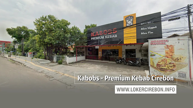 Lowongan Kerja Kabobs Premium Kebab Cirebon