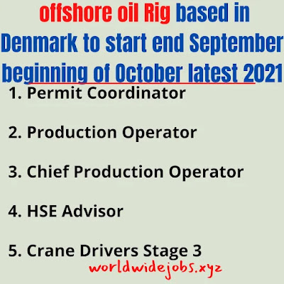 offshore oil Rig based in Denmark to start end September beginning of October latest 2021