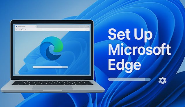 How to Set Up and Use Microsoft Edge in Windows 11