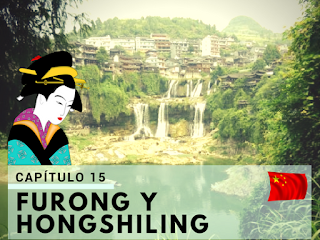 Visitando Furong y Hongshiling