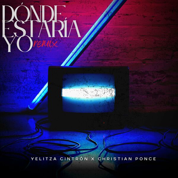Yelitza Cintron – Donde Estaria Yo (Remix) (Feat.Christian Ponce) (Single) 2022