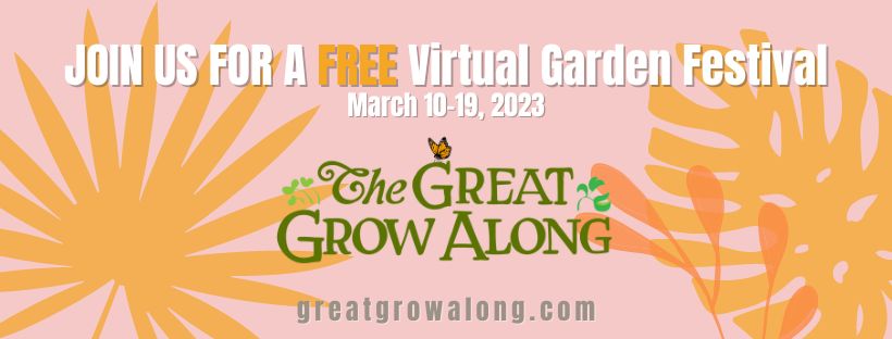 Great Grow Along Virtual Garden Festival Celebrates Third Year