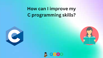 How can I improve my C programming skills?