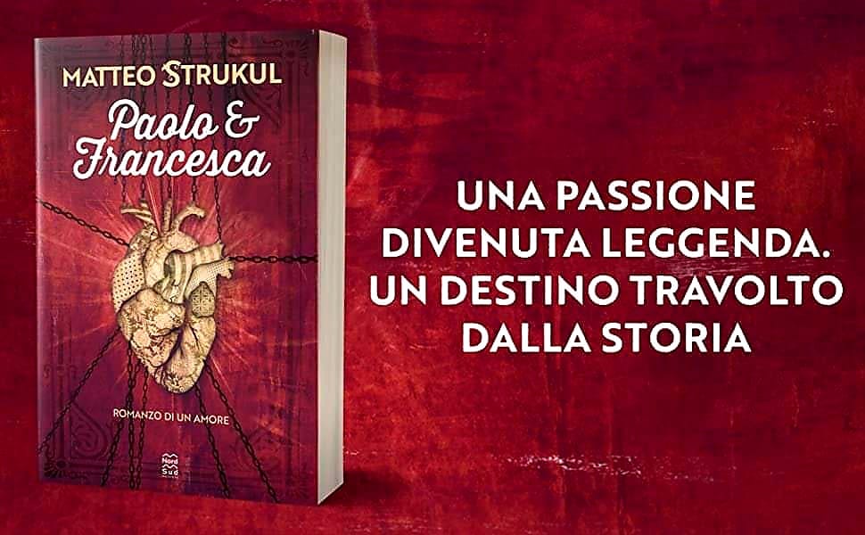 Paolo E Francesca. Romanzo Di Un Amore di Matteo Strukul