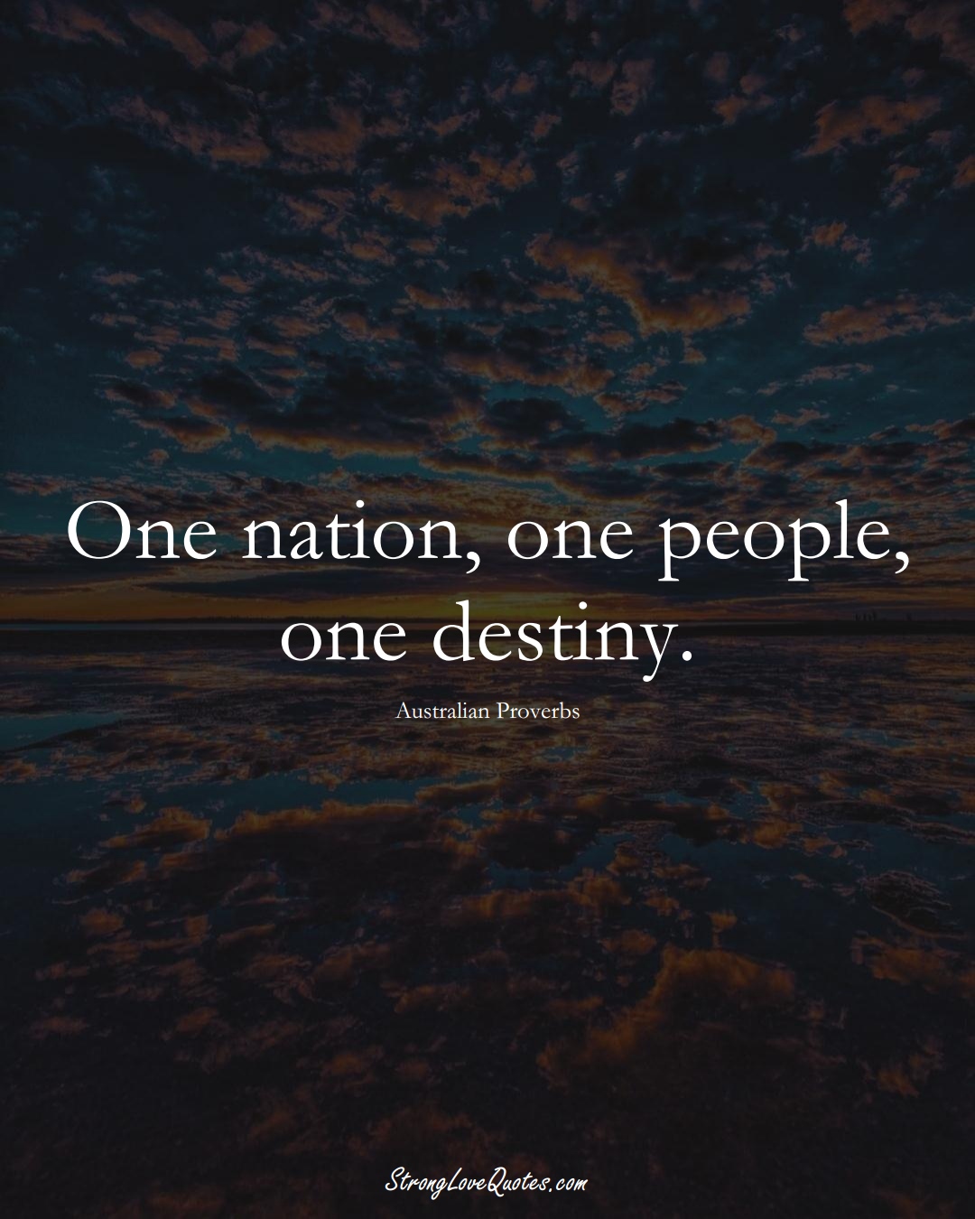 One nation, one people, one destiny. (Australian Sayings);  #AustralianSayings