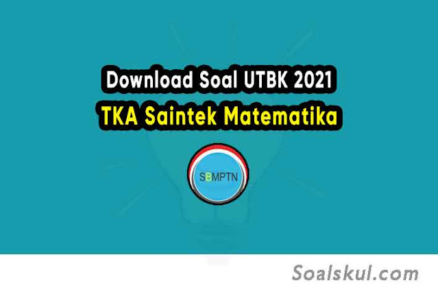 Download Soal dan Pembahasan UTBK Matematika Saintek 2021 PDF