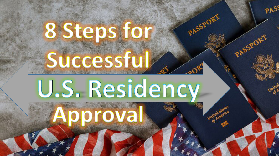 8 Simple Steps for a Successful U.S. Residency Approval