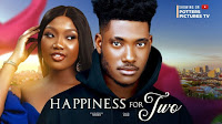 Happiness For Two Nigerian Movie Download