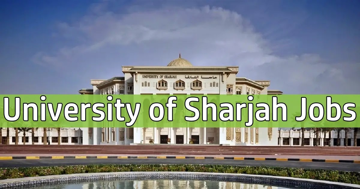 University of Sharjah Jobs UAE | Sharjah University Careers