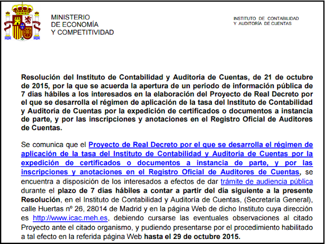 Resolución del ICAC, de 21/10/15, por la que se acuerda la apertura de un período de información pública en la elaboración del Proyecto de Real Decreto por el que se desarrolla el régimen de aplicación de la tasa del art. 88 de la Ley 22/2015 de 20 julio.