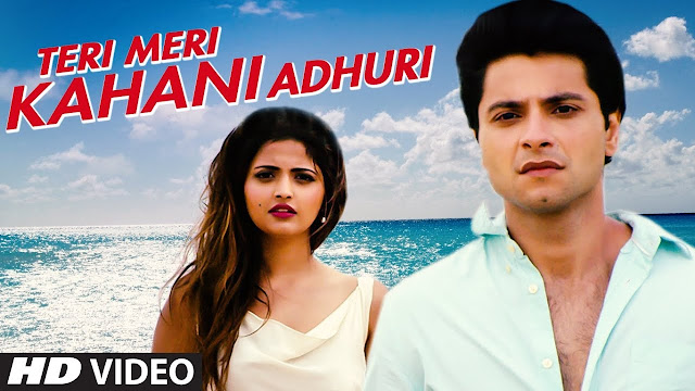 Teri Meri Kahani Adhuri Video Song | Aditya Salankar | Mishal Raheja,Shirin Kanchwala,Supriya Aiman