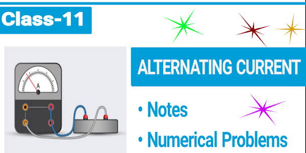 Alternating Current :Class 11 Physics Notes download 