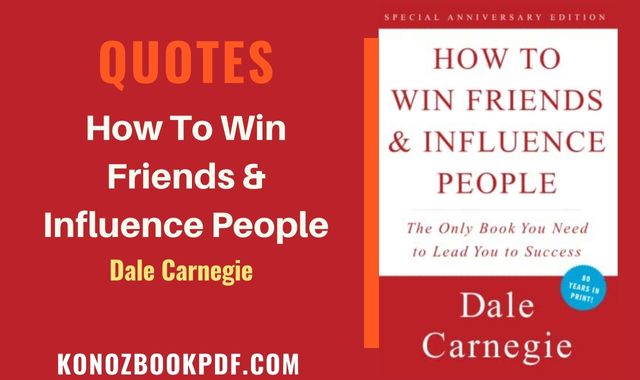 How to Win Friends and Influence People Quotes By Dale Carnegie