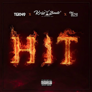 Music: Krizbeatz ft. Tekno, Teni – Hit