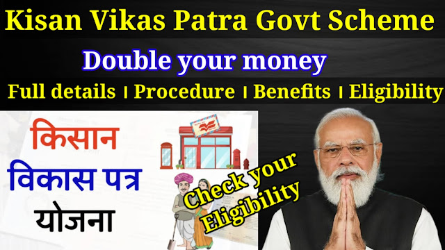 Kisan Vikas Patra ,Government scheme ,Post office savings ,Rural areas ,Long-term savings ,Affordable ,Accessible ,Investment ,Interest rates , Safe and secure ,Tax deduction ,Nomination facility ,Loan facility ,Doubling of investment ,Annual interest rate ,Indian citizens ,ID proof ,Address proof ,TDS ,Collateral.