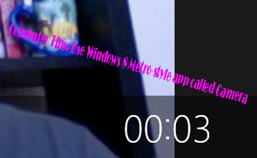 Computer Tips: Use Windows 8 Metro-style app called Camera