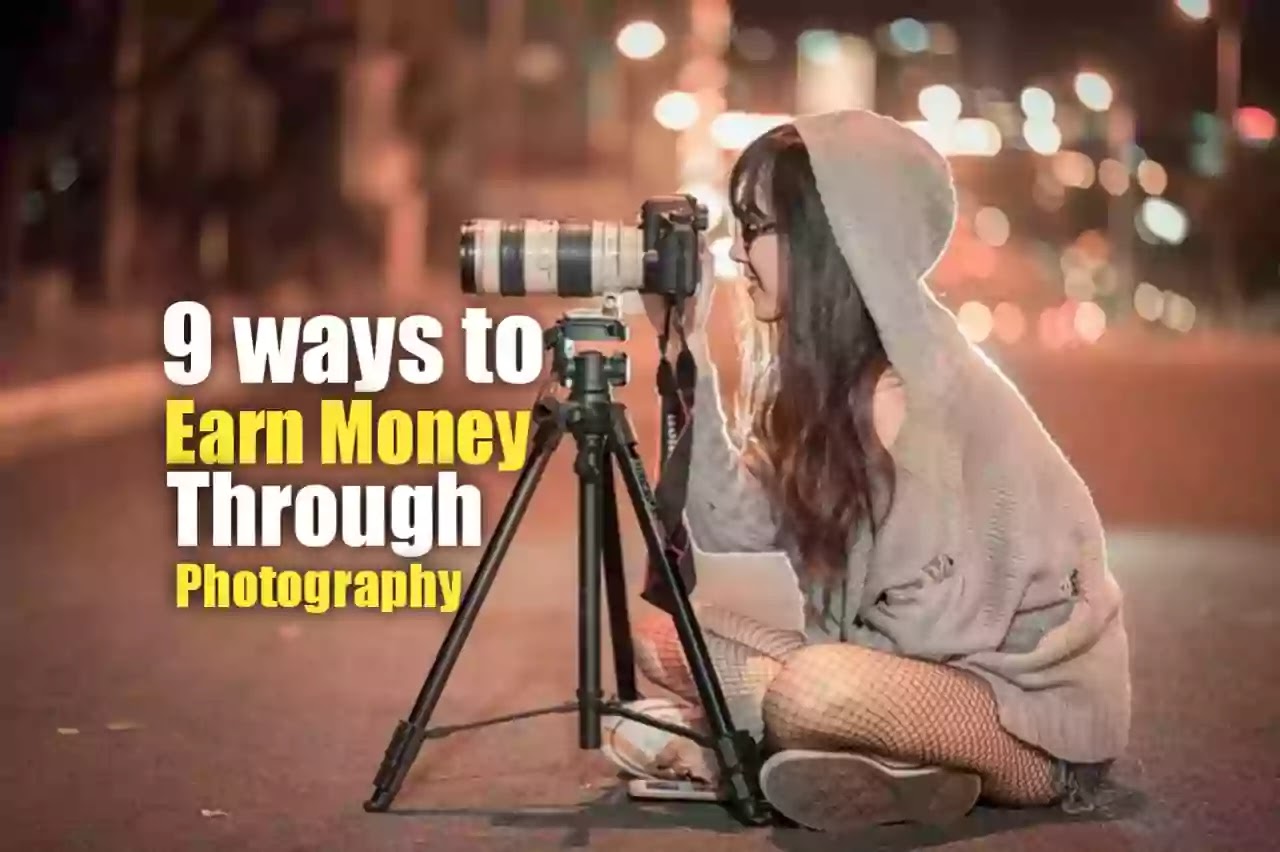 9 ways to earn money through photography