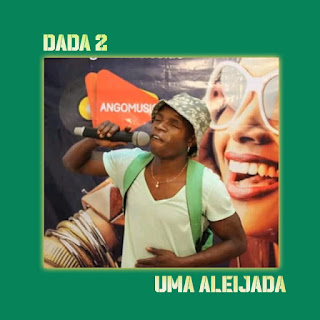 Dada 2 - Uma Aleijada (ft. Chupa Cabra) download mp3 baixar descarregar nova musica download 