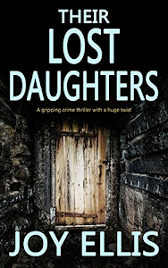 THEIR LOST DAUGHTERS a gripping crime thriller with a huge twist (JACKMAN & EVANS Book 2) (English Edition)