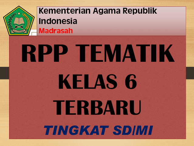 RPP K-13 Kelas 6 Tema 6 SD/MI Terbaru